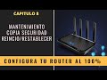 Configura tu Router Wifi 8: Reset, reinicio y copia de seguridad