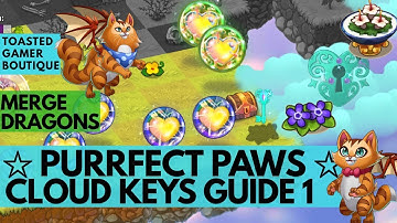 Merge Dragons Purrfect Paws Event • Cloud Keys Guide Part 1 of 2 • Tips And Tricks ☆☆☆