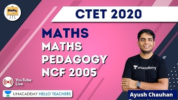 Maths Pedagogy NCF 2005 | Maths for CTET 2020 | Ayush Chauhan