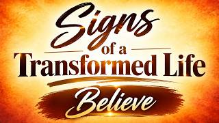 August 30th, 2026 - Signs of a Transformed Life - Believe