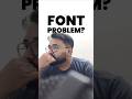 How to get rid of font problem?#font #fontpairing #fontproblem