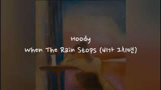 (Han/Indo Sub) Lirik Terjemahan Hoody - When The Rain Stops (비가 그치면)
