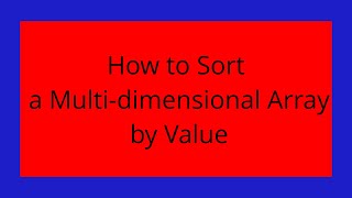 How to Sort a Multi-dimensional Array by Value
