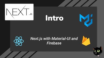 Next.js Tutorial with MaterialUI and Firebase - Introduction