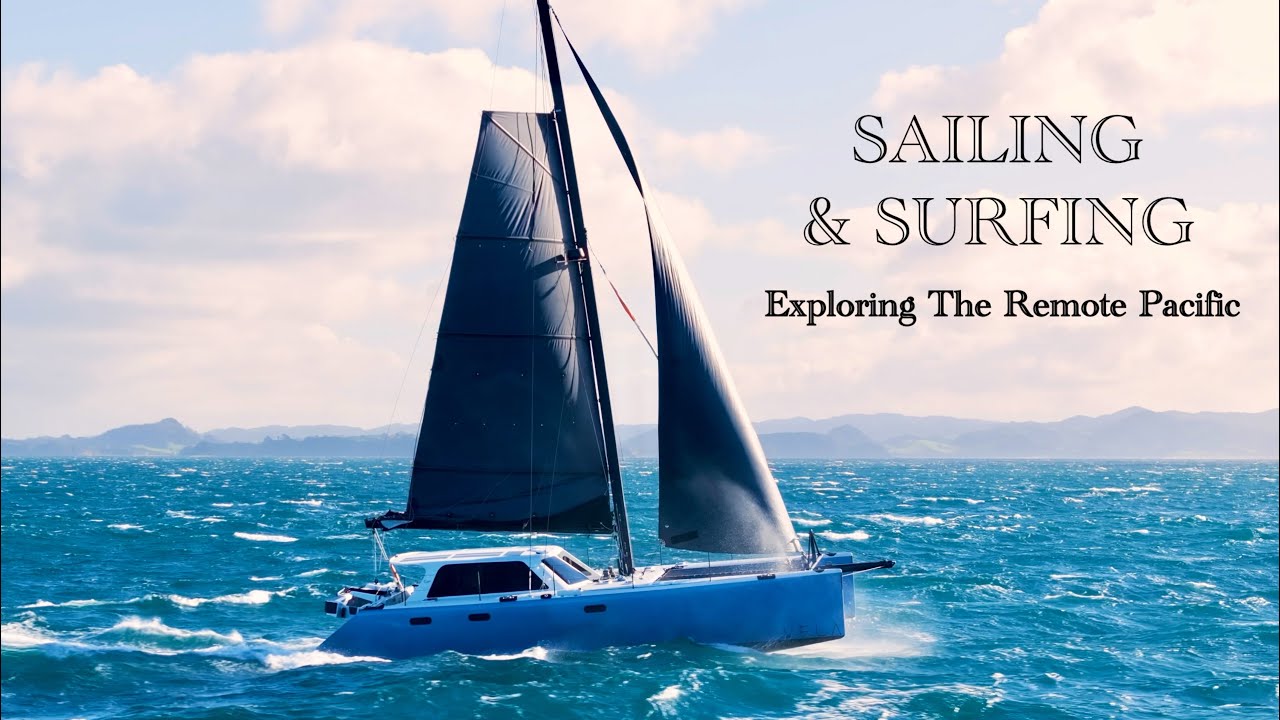 SAIL SURFING INTO THE REMOTE PACIFIC! EXTREME WEATHER, HUGE WAVES, A FLORENCE ADVENTURE!