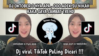 DJ OKTOBER O NYA APA, OOO ADEK SU NIKAH KAKA GAYA LAMBAT TREND TIKTOK