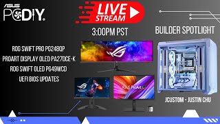 PCDIY Show 107 - ROG SWIFT 540Hz PG248QP, ProArt OLED PA27CDE-K, ROG OLED PG49WCD, PC Builds & More