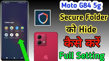Moto g84 5g me secure folder hide kaise kare / moto g84 5g me secure folder kaise use karen