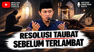 REPENT BEFORE IT'S TOO LATE | USTADZ AMMI NUR BAITS