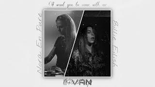 Nora En Pure & Billie Eilish - I Want You To Come With Me (II-VAN Mashup)