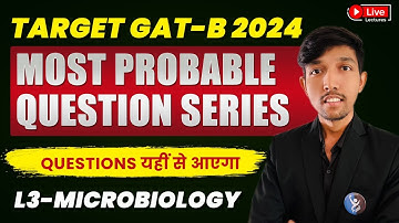 Microbiology | Target GAT-B 2024 | Most Probable Question Series | L3 | IFAS