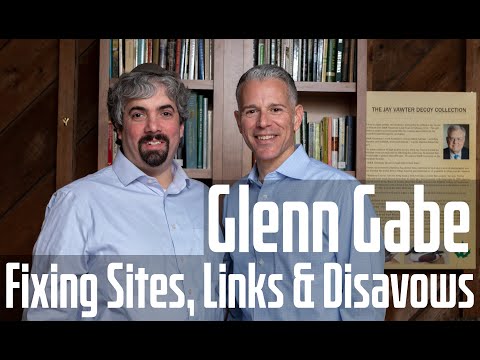 Glenn Gabe On Fixing Sites Hit By Google Core Updates, Links & Disavow