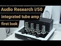 Audio research i50 integrated tube amplifier unboxing