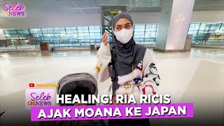 HEALING! Ria Ricis Ajak Moana Jalan-Jalan Ke Negeri Sakura - SELEB ON NEWS