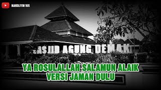 03 - YA ROSULALLAH SALAMUN ALAIK YA ROFI'ASYANI WADDARAJI' VERSI JADUL | MASJID AGUNG DEMAK