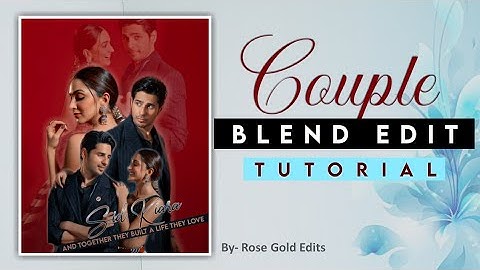 Couple Blend edit Tutorial • Picsart Editing Tutorial • Rose Gold Edits