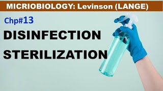 Chp#13  Levinson (LANGE) Micro | Disinfection & Sterilization | Dr Asif Lectures