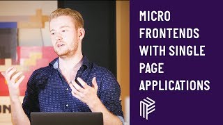 ViennaJS, Micro Frontends with Single Page Applications, October 2018