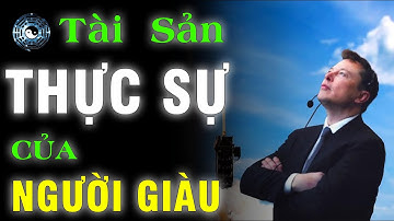 ĐÂY MỚI LÀ TÀI SẢN THỰC SỰ CỦA NGƯỜI GIÀU | ĐẠO CỔ NHÂN