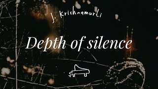J. Krishnamurti | Depth of silence | immersive pointer | piano A-Loven