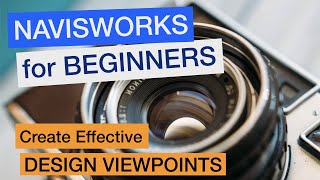 Navisworks Course - Can you create effective design viewpoints?
