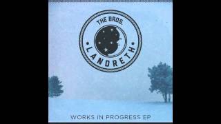 The Bros. Landreth - Greenhouse • Works In Progress EP chords