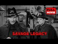 Savage Legacy | English Full Movie