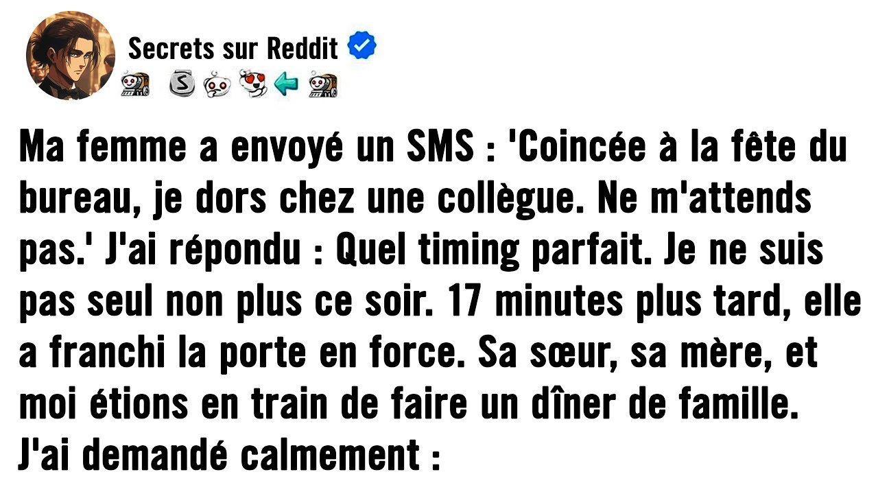 MON ÉPOUSE M’A ENVOYÉ UN SMS : « COINCÉE À LA SOIRÉE DE BUREAU, JE DORS CHEZ UN COLLÈGUE. NE...