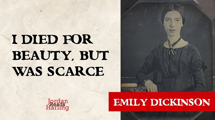 I died for Beauty, but was scarce - Emily Dickinso...