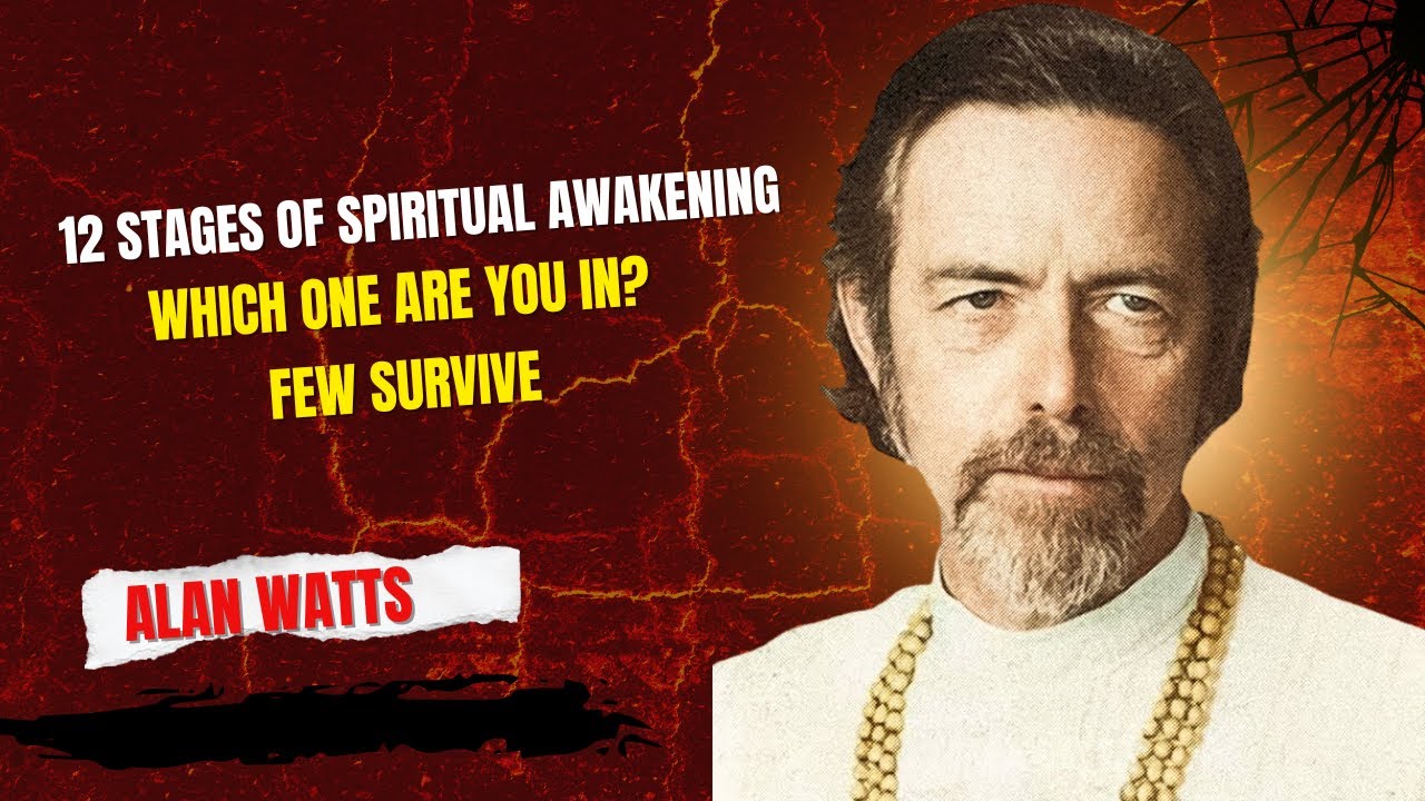 Few Survive the 12 Stages of Spiritual Awakening — Which One Are You In? | Alan Watts