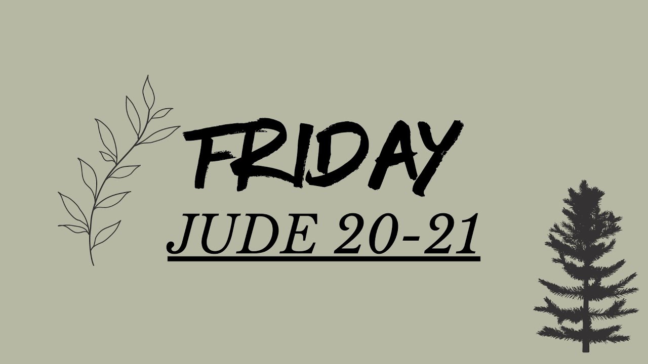 Friday March 24th Lent Devotional Following Jude 20 21 Youtube 