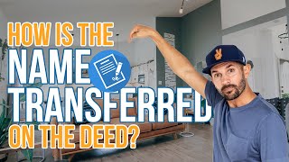 How Is The Name Transferred On The Deed