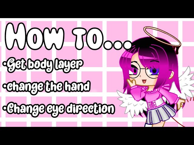 Gacha Club How To Change Hand Get Body Sheet And Change Eye Direction Tutorial Youtube