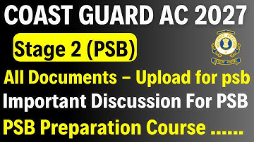 Indian Coast Guard Assistant Commandant 2027 | Documents Required During PSB Stage-II a2z STudy