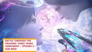 Battle Through the Heavens: Three Years Agreement - Sub Indo - 480P - Episode 2