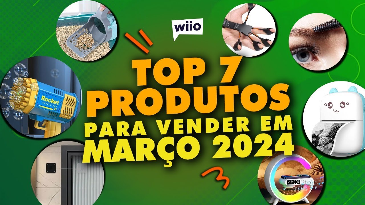 ⭐ Top 7 produtos para Vender em Março 2024 💰 - YouTube
