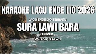 KARAOKE LAGU ENDE LIO 2026 | SURA LAWI BARA - WILSON DSAWU (OFFICIAL LYRIC VIDEO)