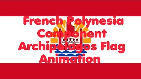 French Polynesia Component Archipelagos Flag Animation
