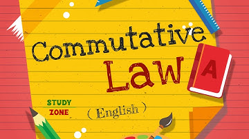 Commutative Law - Addition and Multiplication | Also explained the Operators