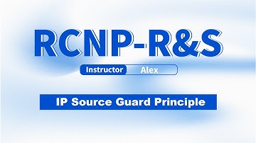 Ruijie Training | RCNP RS | IP Source Guard Principle