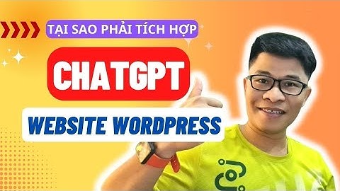 ChatGPT & Wordpress: Tại Sao Bạn Nên Sử Dụng Wordpress Với Trợ Lý Ảo ChatGPT? | Dinmarketing