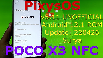 PixysOS 5.11 UNOFFICIAL for Poco X3 NFC Android 12.1 Update: 220426