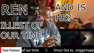 Face Famous Reactions REN Illest of Our Time reaction