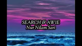 Search & Awie - Nur Nilam Sari (Lirik)