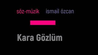 Kara Gözlümismail Özcan