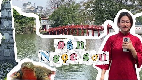 Khám phá bí mật tại Đền Ngọc Sơn Thủ Đô Hà Nội ít ai biết