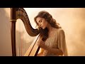 Beautiful Music 🎵  Peaceful Harp Instrumentals 🎵 Relaxing Background Music
