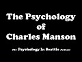 The Psychology of Charles Manson