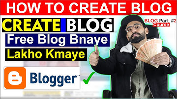 How to Create Free BLOG and Earn Money in 2023 || how to create a free website - Blog Course Part#2