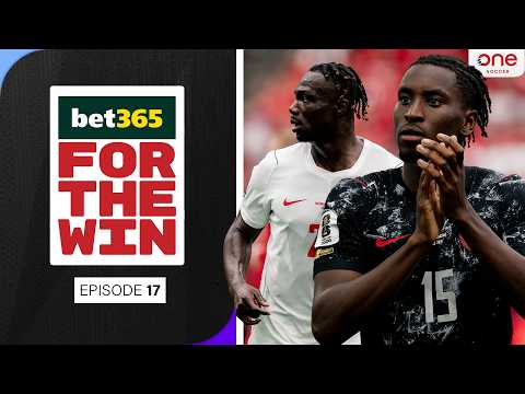 Will we see Promise David, Moise Bombito start for CanMNT 🇨🇦? (Ep. 17) | bet365 FOR THE WIN 🏆
